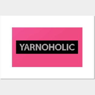 Yarnoholic Posters and Art